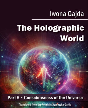 The Holographic World<br>Consciousness of the Universe