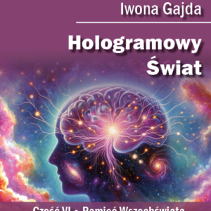 Hologramowy Świat<br>Pamięć Wszechświata