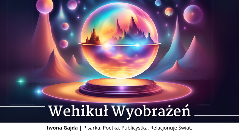 Wehikuł Wyobrażeń - Iwona Gajda