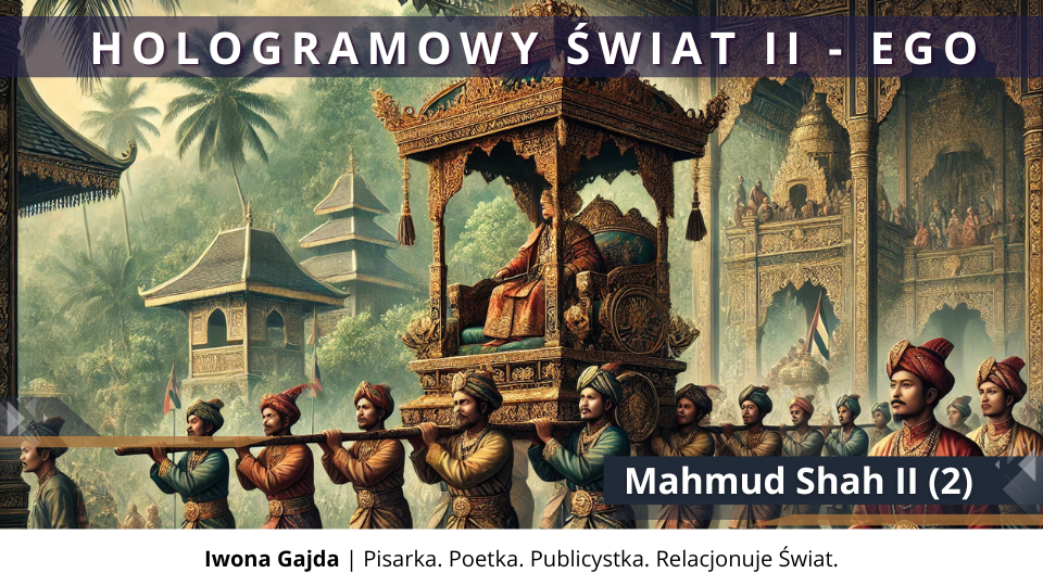 Mahmud Shah II (2) - Hologramowy Świat II. Ego