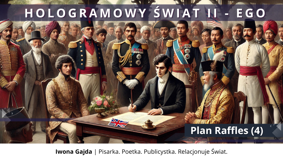 Plan Rafflesa (4) - Hologramowy Świat II. Ego