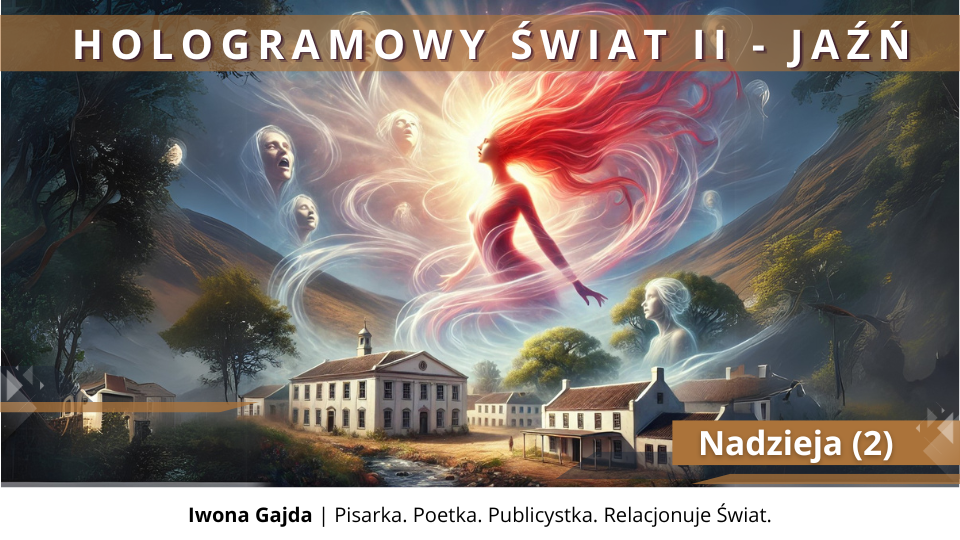 Nadzieja (2) - Hologramowy Świat II. Jaźń