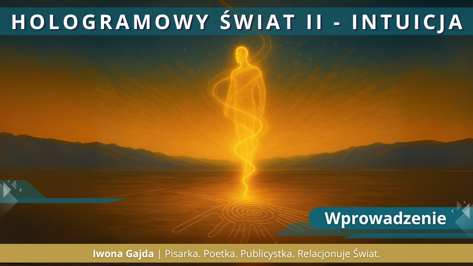 Wprowadzenie - Hologramowy Świat II. Intuicja