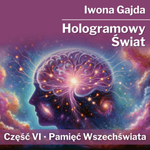 Hologramowy Świat I<br>Pamięć Wszechświata<br>audiobook