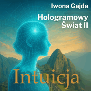 Hologramowy Świat II <br>Intuicja<br> - audiobook
