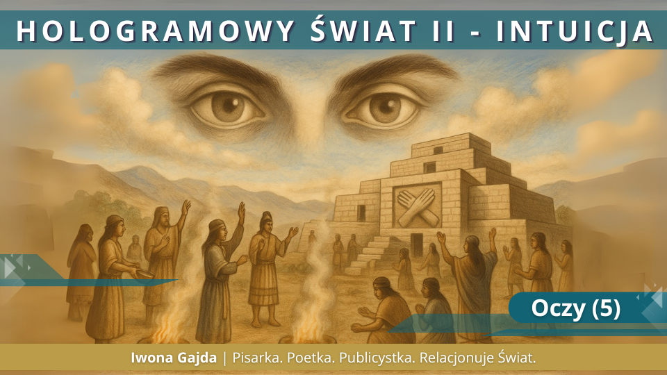 Oczy (5) - Hologramowy Świat II. Intuicja