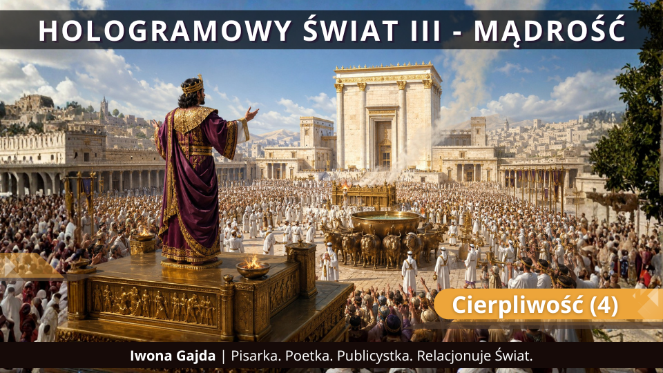 Cierpliwość (4) - Hologramowy Świat III. Mądrość