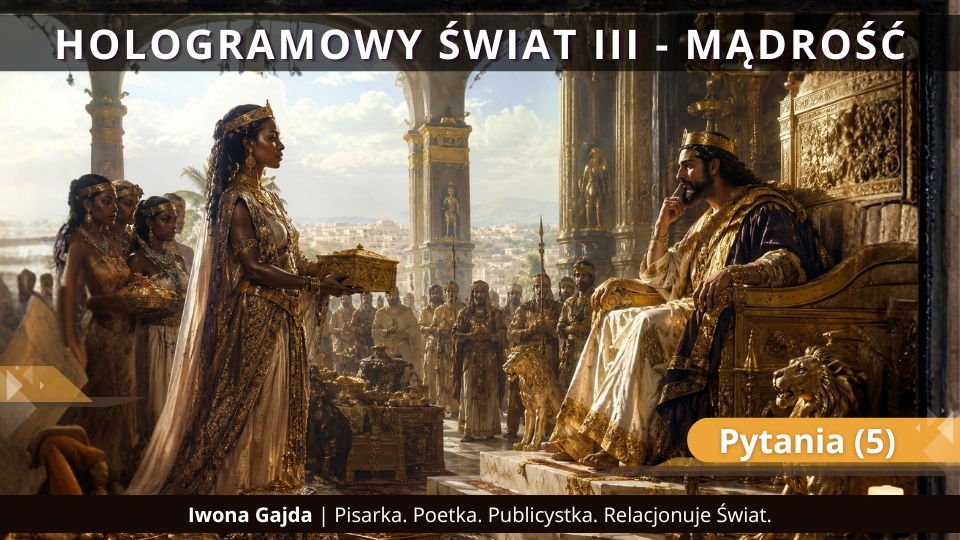 Pytania (5) - Hologramowy Świat III. Mądrość