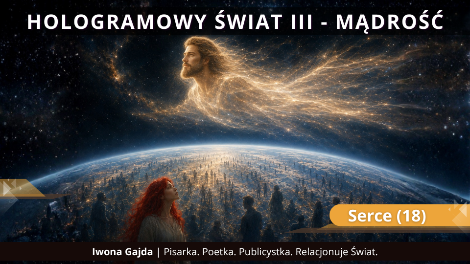 Serce (18) - Hologramowy Świat III. Mądrość