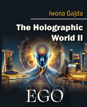 The Holographic World II<br>Ego